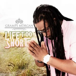 Life Too Short - Single by Gramps Morgan on Apple Music