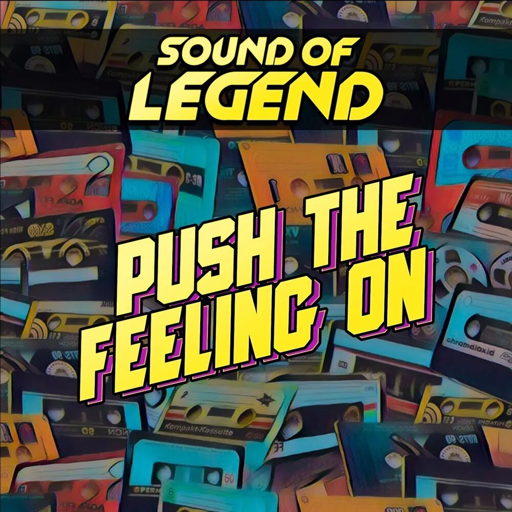 Sound legend some kind of kiss. Sound of Legend. Push the feeling on. Push the feeling on альбомы. Sound of Legend Maniac.