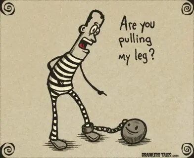 Pulling your leg