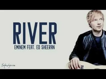 Ed sheeran eminem river