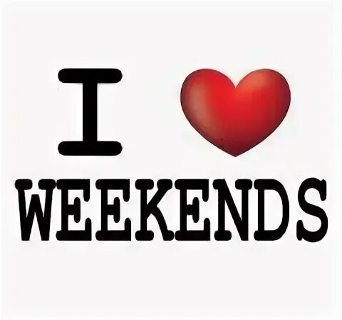 Like weekend