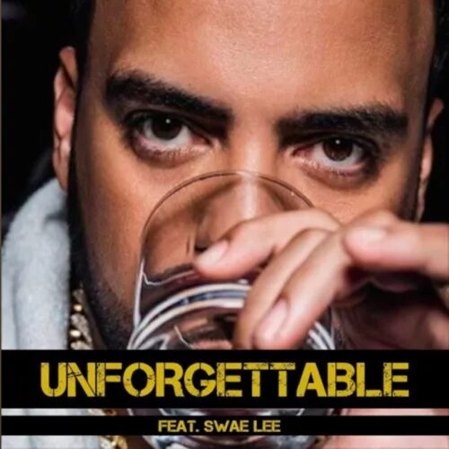 Unforgettable french. Unforgettable French Montana. Swae Lee Unforgettable. Unforgettable (feat. Swae Lee). French Montana Unforgettable ft. Swae.