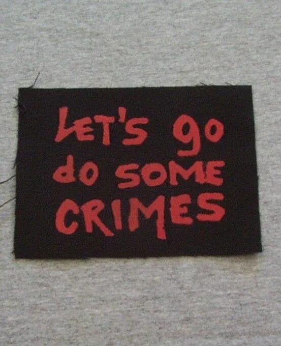 Lets go do we. Патч aesthetic life. go do some crime. чей lets go. let the pun fit the crime серия.