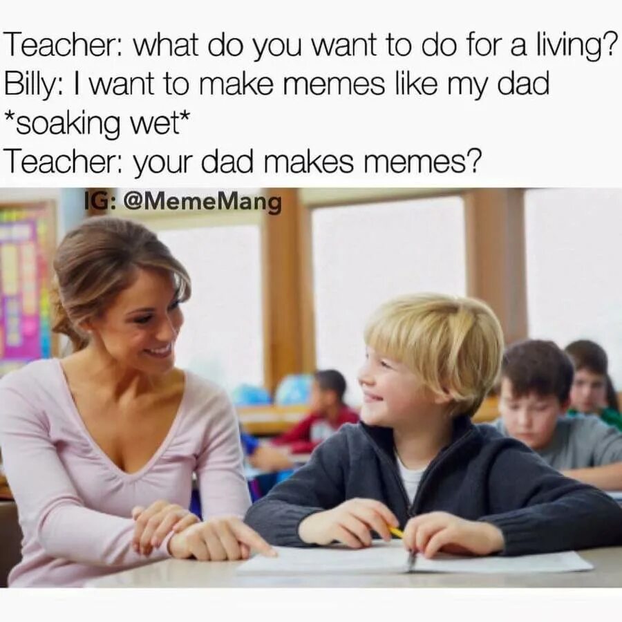 What is the teacher doing. Teacher Мем. Make your Мем. Учитель Daddy. What makes a dad.
