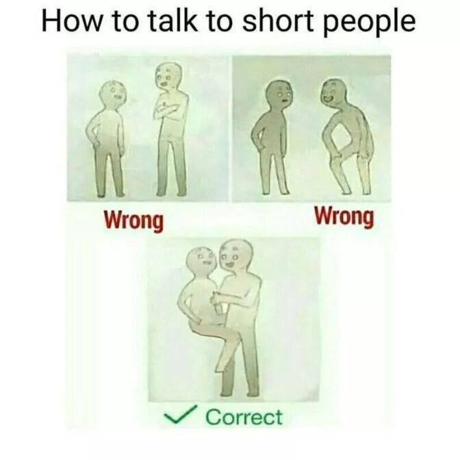 How to talk to short people. How to talk to short people мемы. How talk to short people. How to talk with short people Мем.