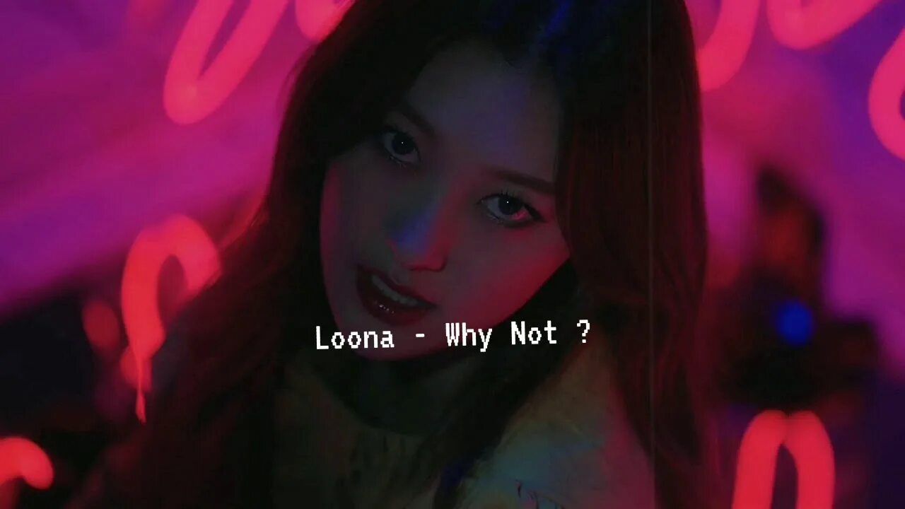 Why not loona. Loona why not.