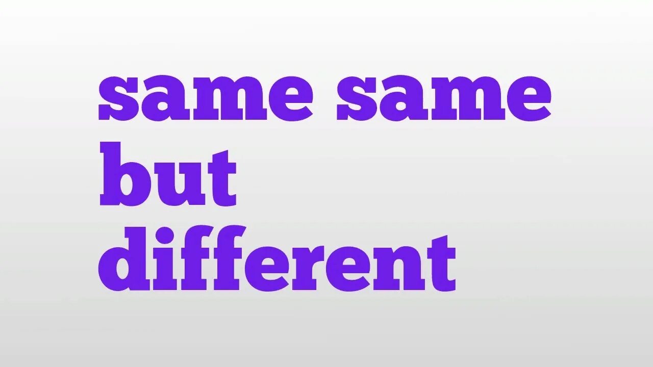 Слово same. Same same but different. Same same but different песня. Same but different правило. Different meaning.