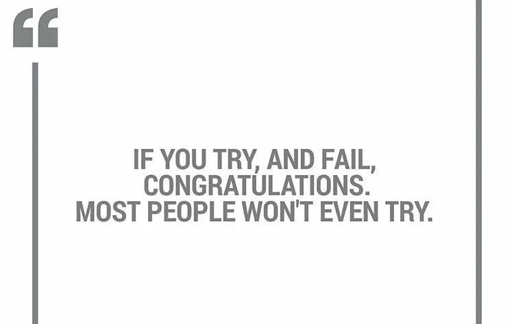 If you try and fail congratulations. Try and try and failed. Congratulations you failed. Try failed перевод