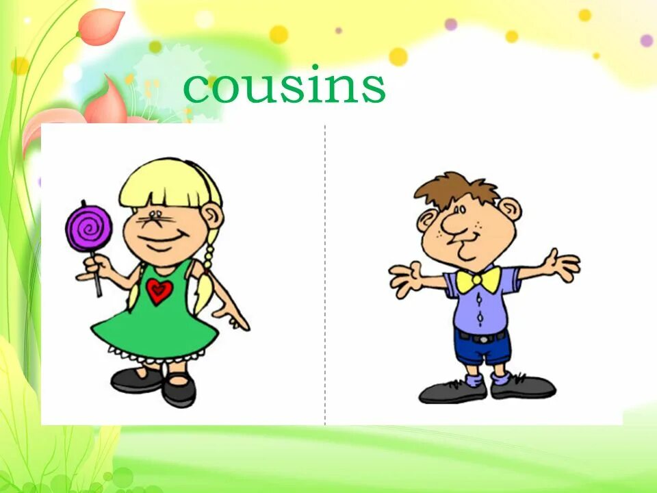She a cousin. She a cousin. She a cousin. Cousin рисунок. Cousin картинка для детей.