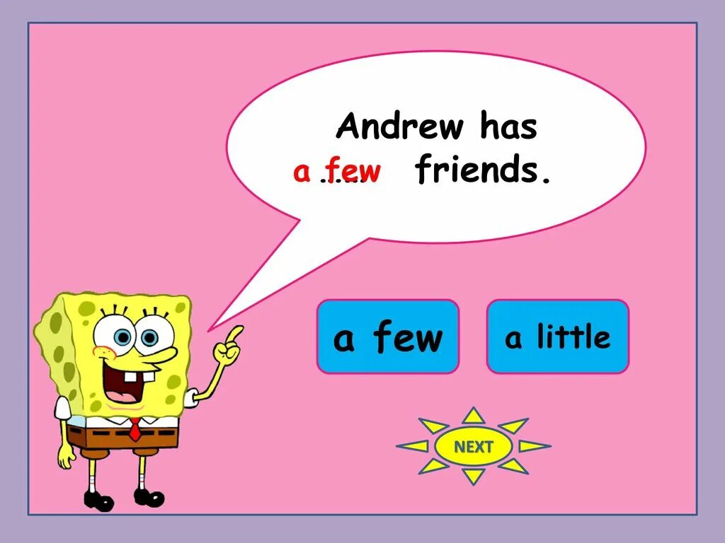 I have a friend. Few a few. A few a little. Few a few little a little. A few a little правило.