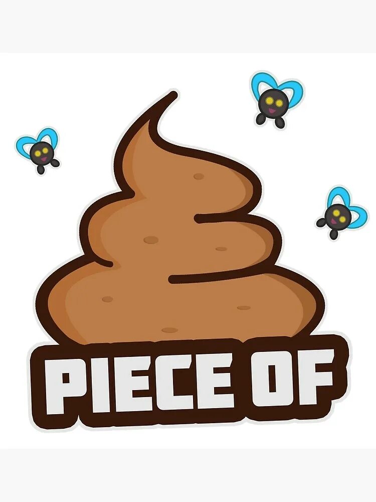 Piece of shit. Piece of shit. Какашка нарисованная. Piece of shit. Пис оф.