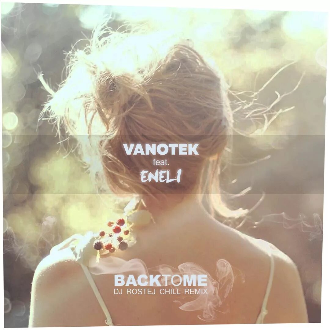 Tell me р. Vanotek back to me. Vanotek & Eneli - back to me. Vanotek feat. Vanotek feat. Eneli.