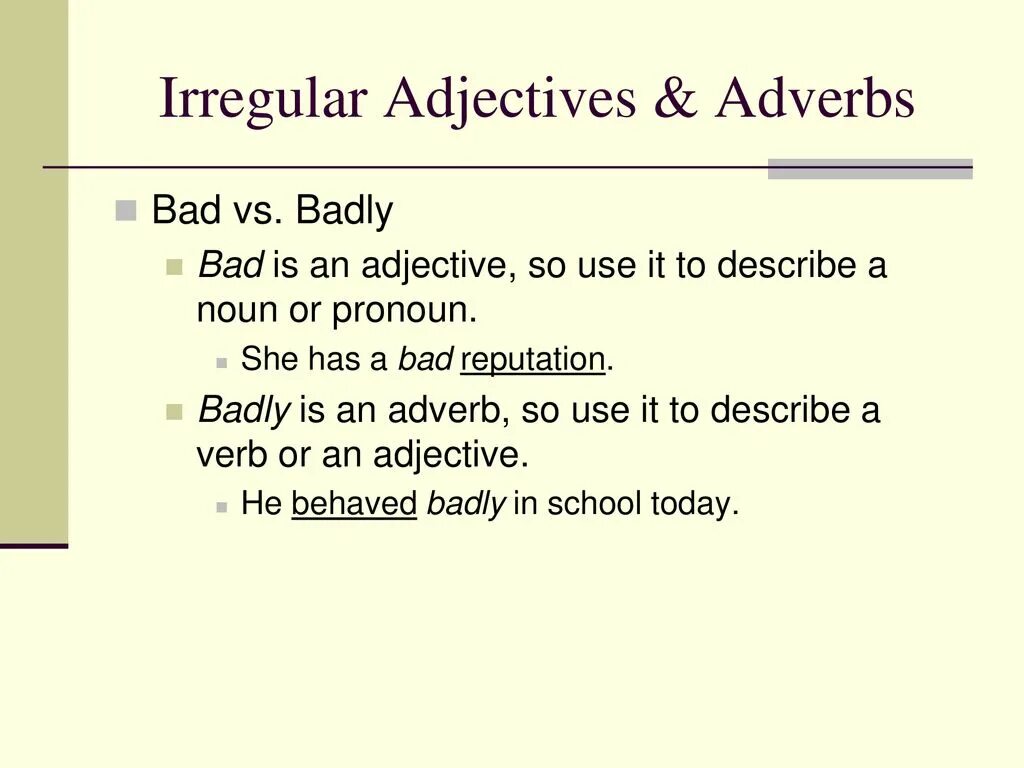 Badly adjective. Badly adverb. Irregular adverbs. Предложения со словом badly. Irregular adjectives.