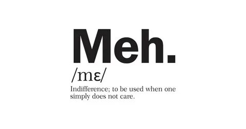 Meh