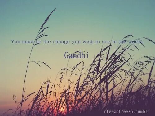 Be seen перевод. Be the change you want to see in the world. be the change you wish to see перевод. &quot;be the change you wish to see in this world&quot;. you must be.