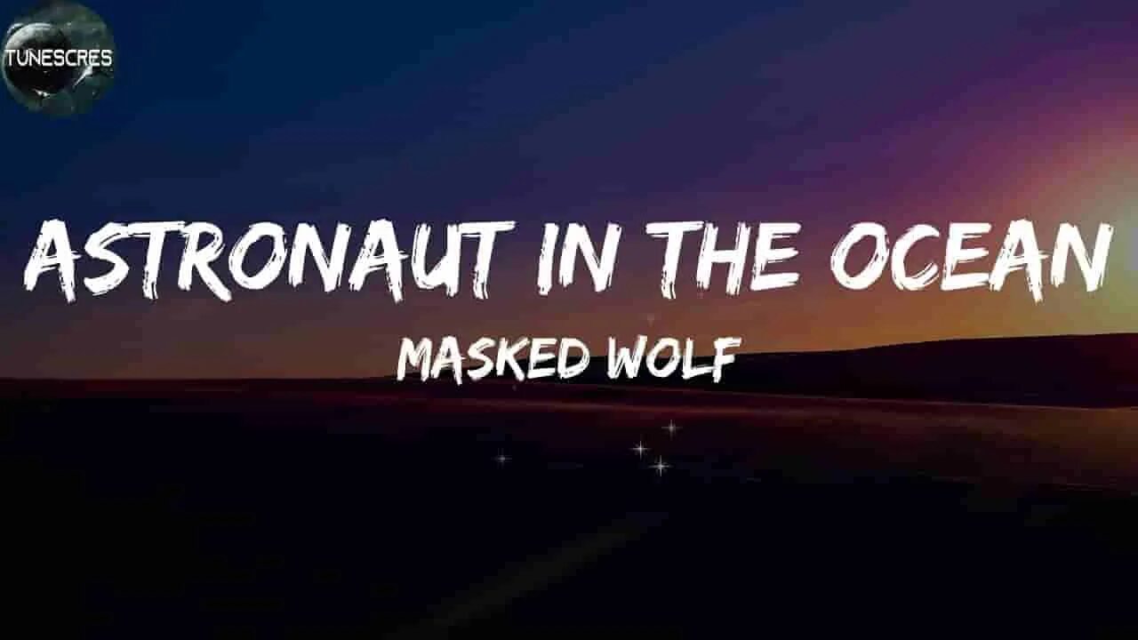 What you know about rolling down. Astronaut in the Ocean masked Wolf. Маскед Вольф астронавт. Astronaut in the Ocean. Астронавт in the Ocean.