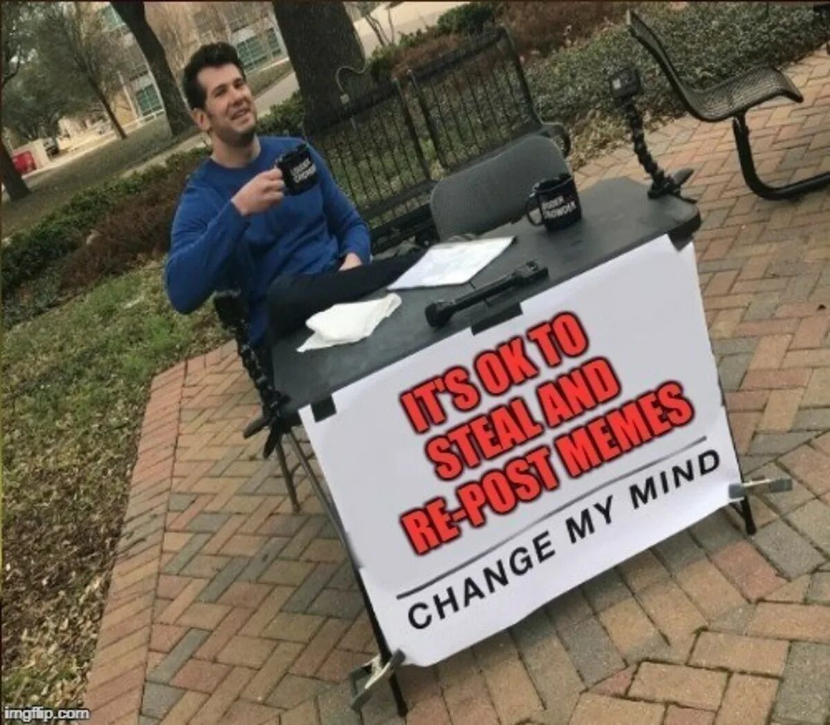 Change my mind оригинал. Change my mind meme. Мем try to change my mind. Is change of my. Change my mind мем.