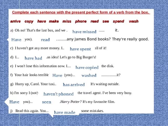 Complete each second sentence using. Complete each sentence with the present perfect form of a verb from the Box. Replace get in each sentence with a verb from the Box. Ответы complete each sentence with the present forms of a verb from the Box Oh no!. Complete the sentences with a verb from the Box 15.2 ответы.