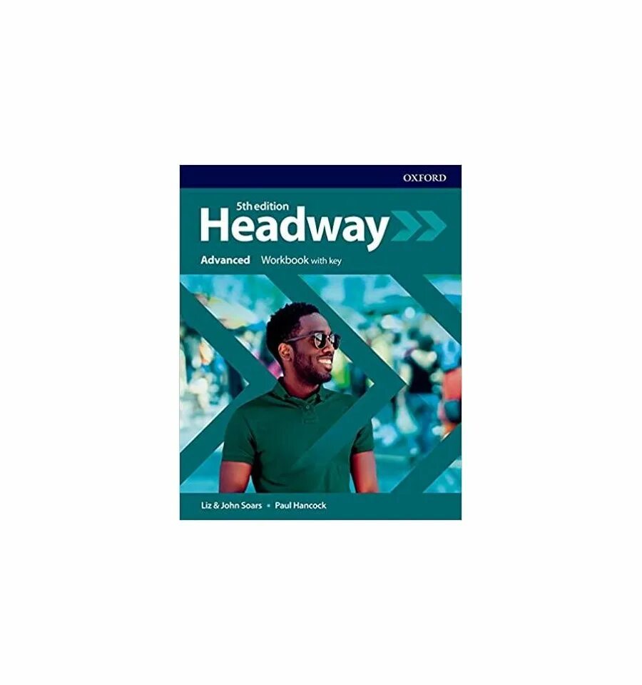 New Headway: Advanced : Workbook with Key. Headway advanced 5th edition