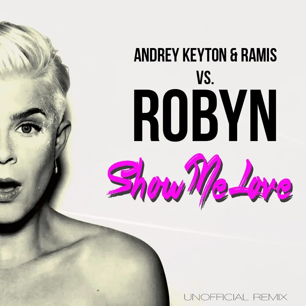 Robyn show me Love. Andrey Love. Andrey keyton