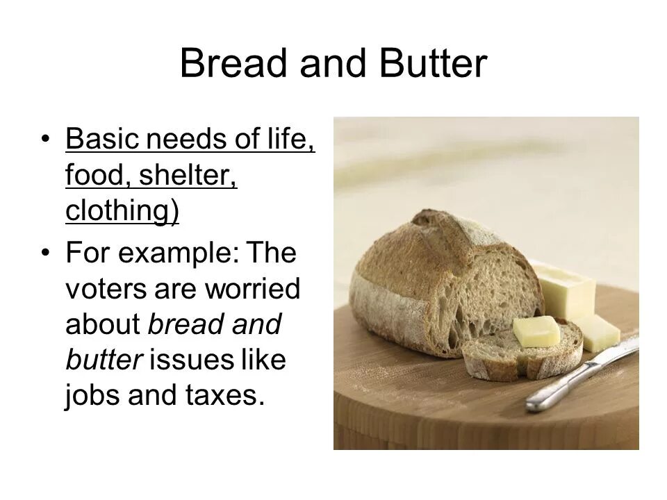 Bread and Butter идиома. Хлеб на английском языке. Butter на английском. It s Bread and Butter идиома. Сливочное масло по английски