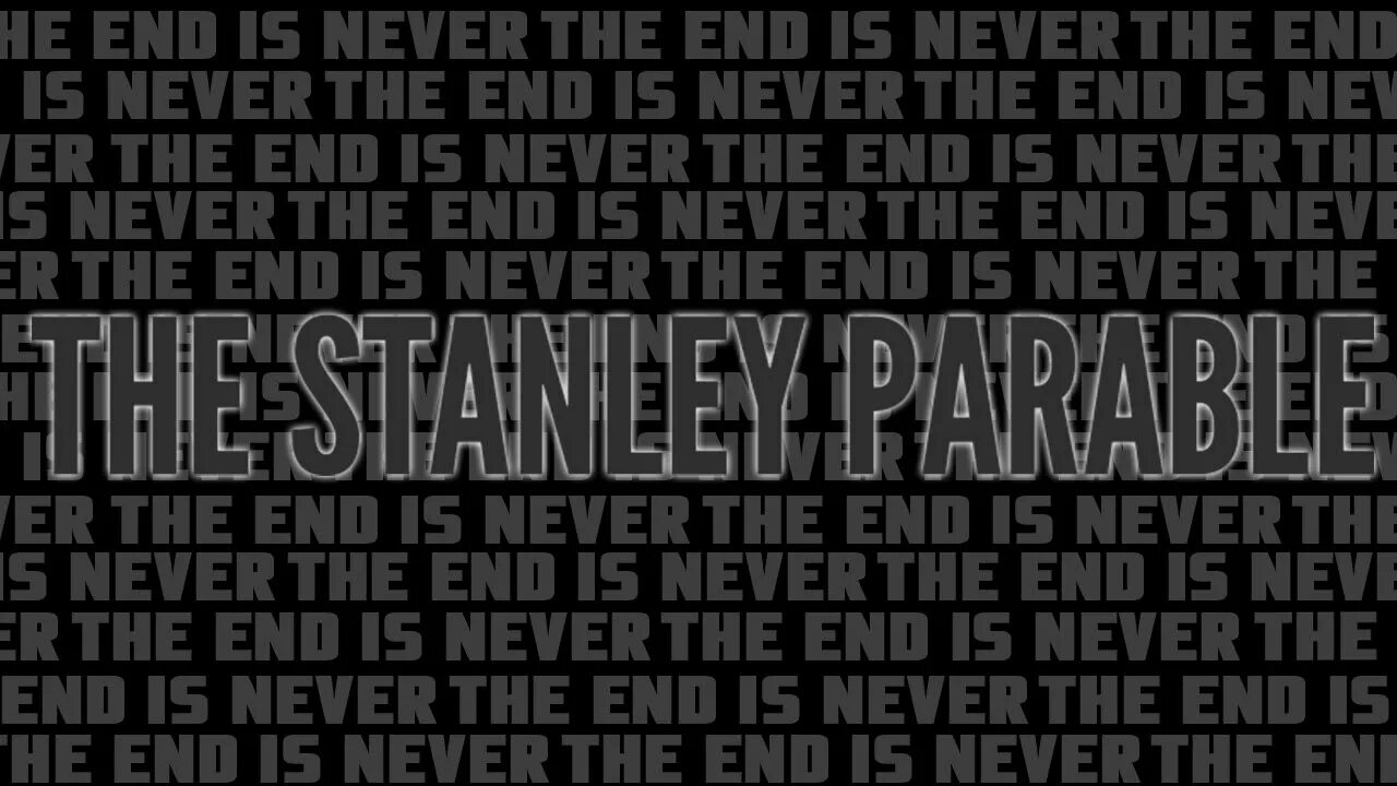 The end is never the end Stanley Parable. The end is never Стенли парабл. The Stanley Parable loading Screen. Is never the end the Stanley Parable загрузка.