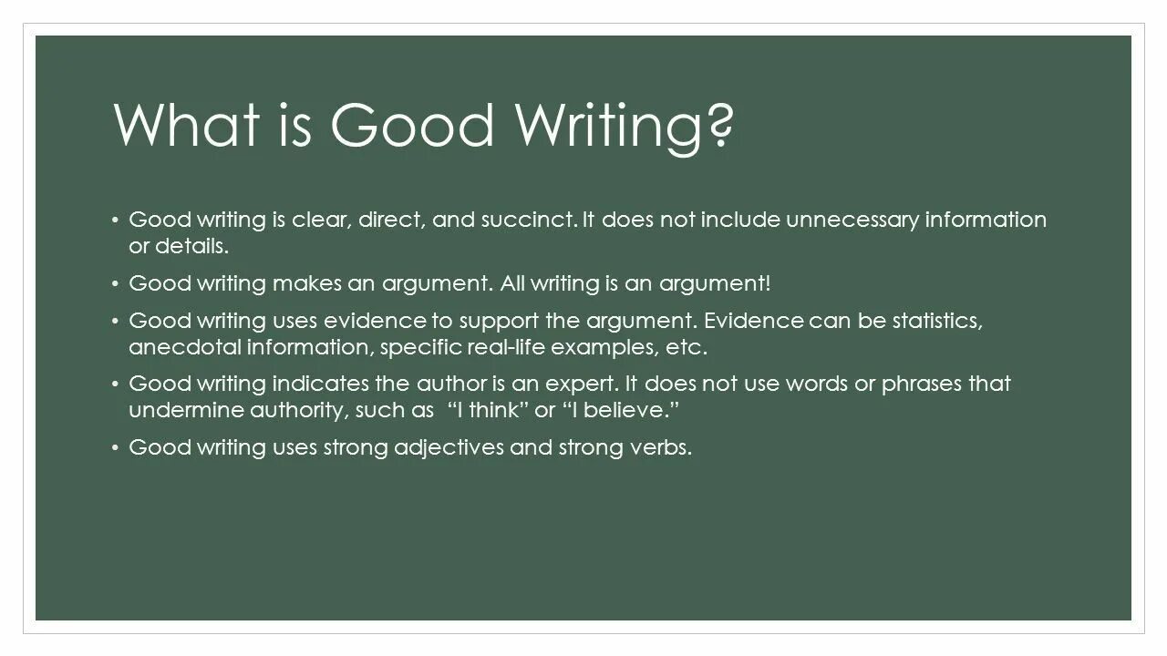 Do your essay. What is good writing?. How to write a good argument. Letter succinct. Unnecessary information.