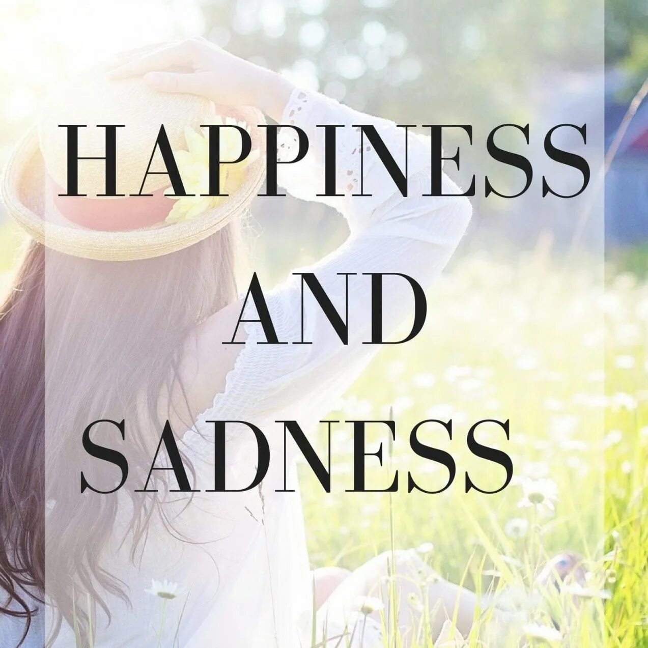 Be happy you be sad. Happiness and Sadness. Happy. Happiness v Sadness. Sadness x Happiness.