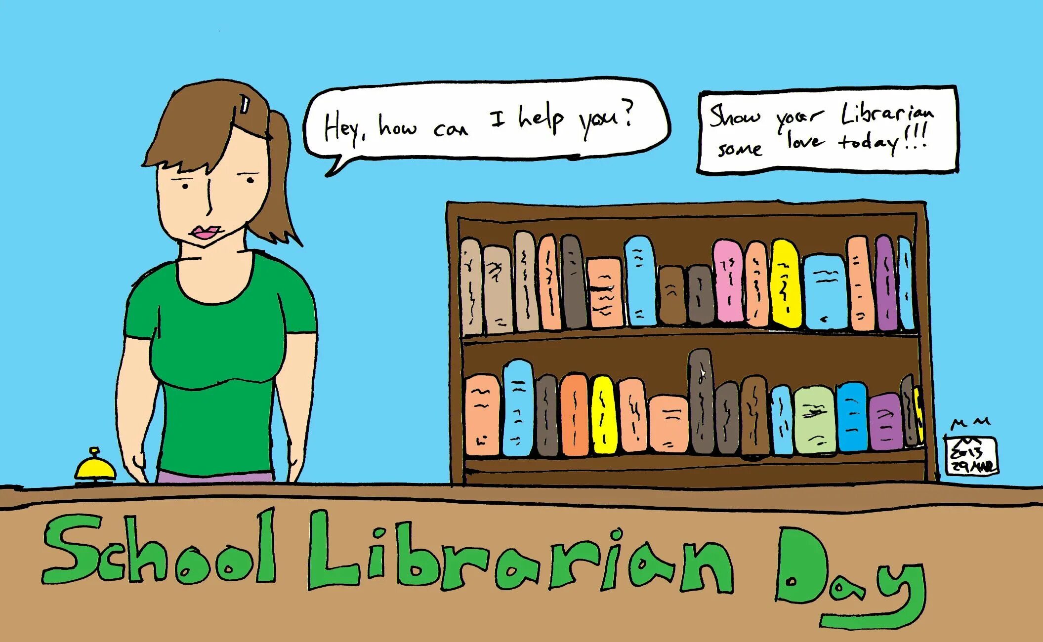 Your school day. Librarian Day. Library Day funny pics. I was Library *Days Days ago.