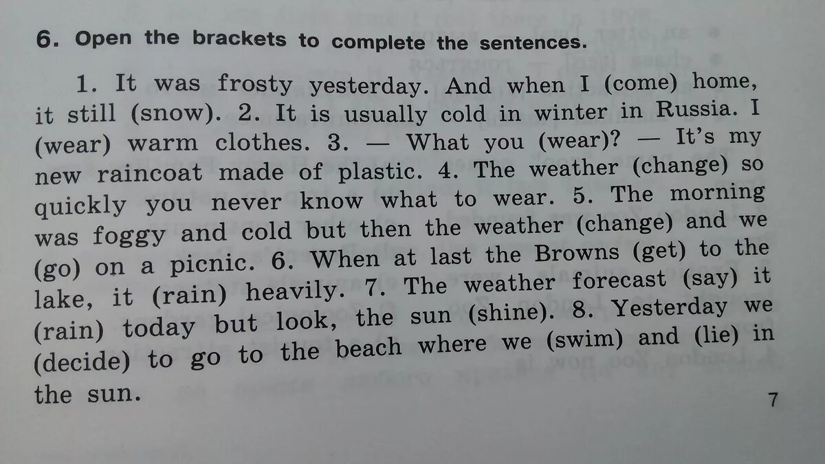 Open the brackets and write the sentence. Open the brackets to complete the sentences. open the brackets to complete the text. open the brackets brackets and complete the sentences. open the brackets to complete the sentences it was frosty yesterday.