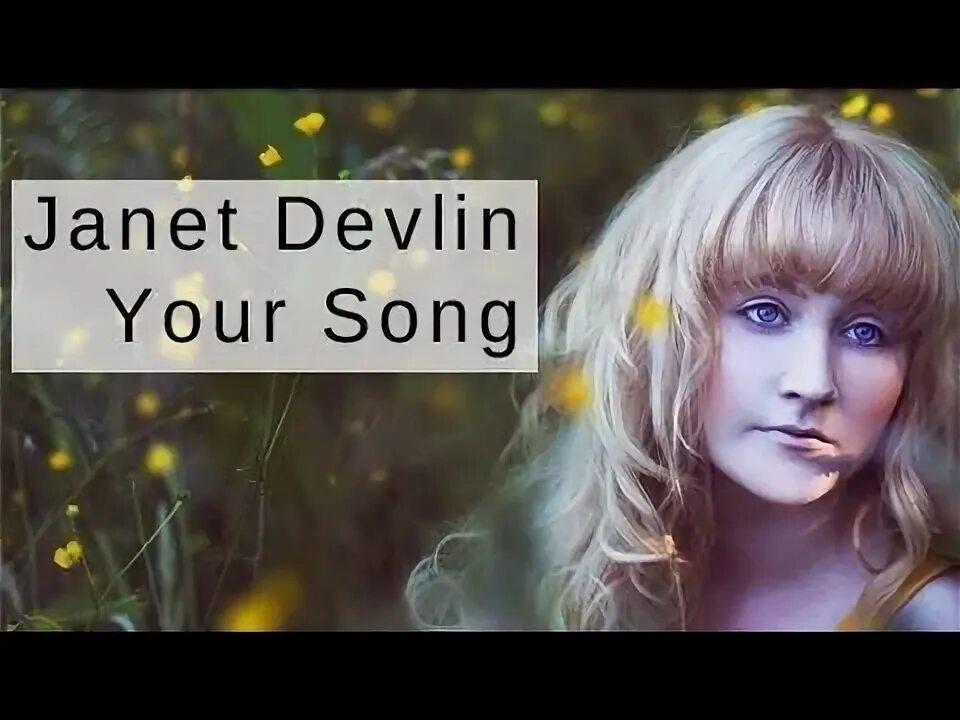 Your Song Janet Devlin. This your песня