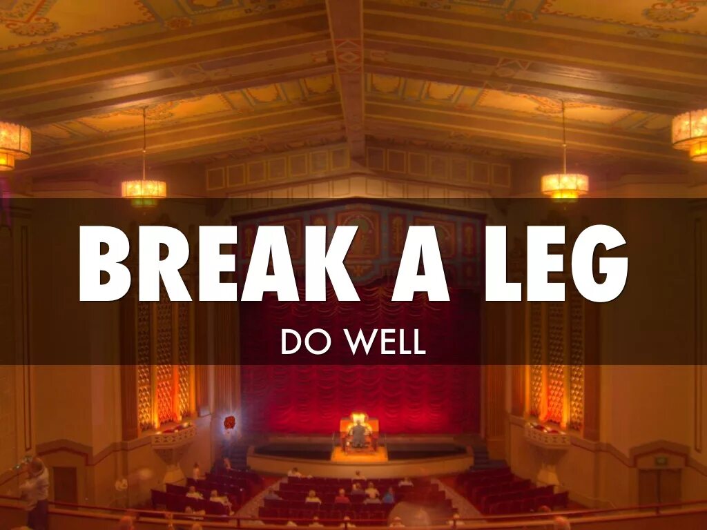 Take a leg. Break a Leg. Break a Leg идиома. Break a Leg перевод. Break a Leg ни пуха ни пера.