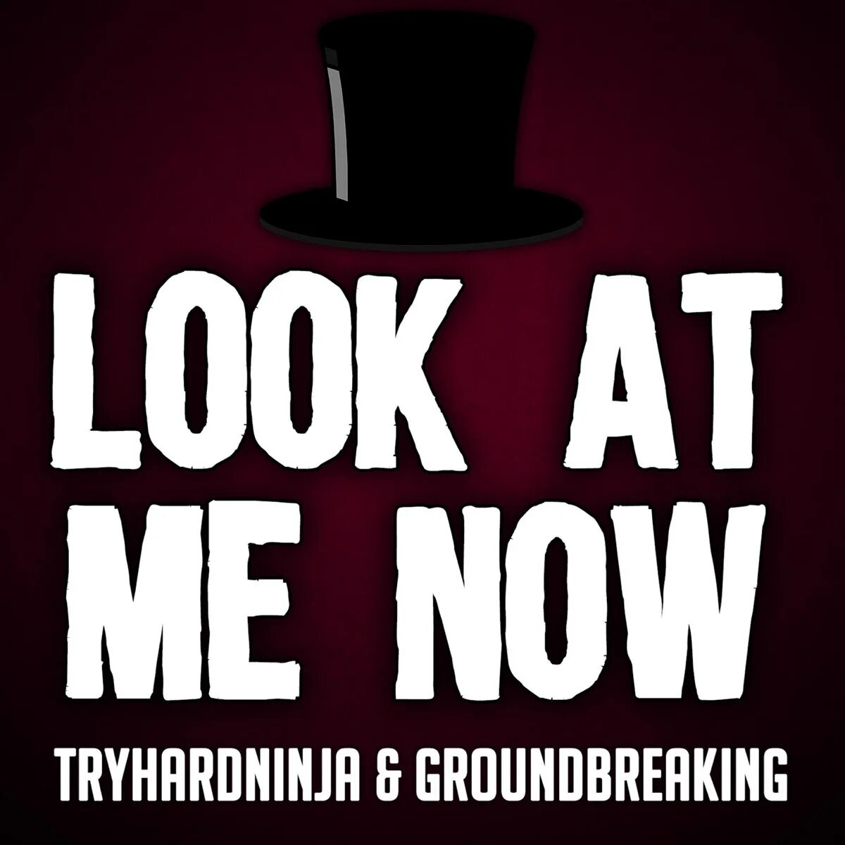 Take a look at me now. Look at me. tryhardninja look at me now. look at me now tryhardninja feat. groundbreaking. look at me now обложка.