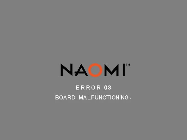Board error. Naomi 2 ROMS. Club Kart - European session. Naomi BIOS. Naomi Ninja Assault.