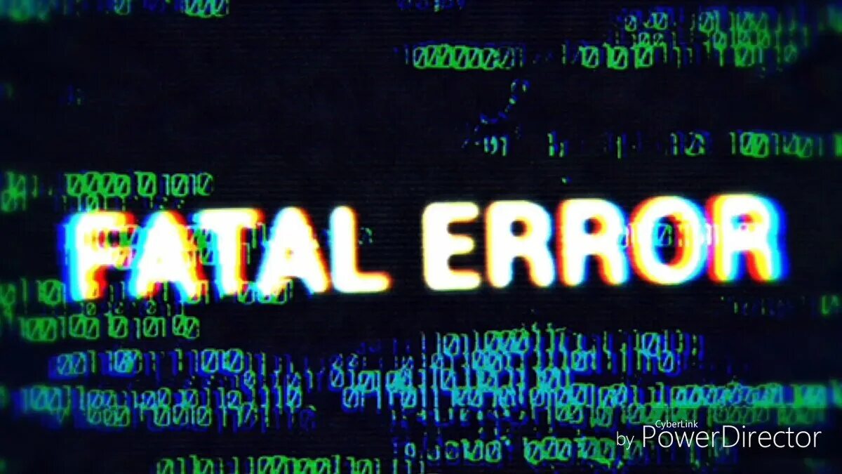 Фатальная ошибка. Fatal Error. Error картинка. Ошибка Error.