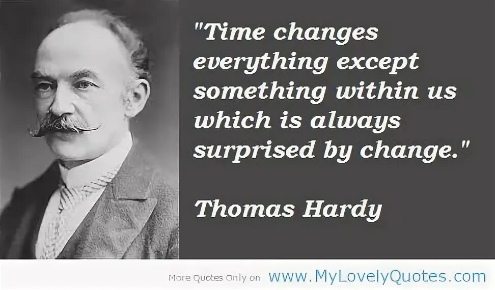 Always surprised. Thomas Hardy 1840 1928. Thomas Hardy quote. Thomas Hardy the most popular.