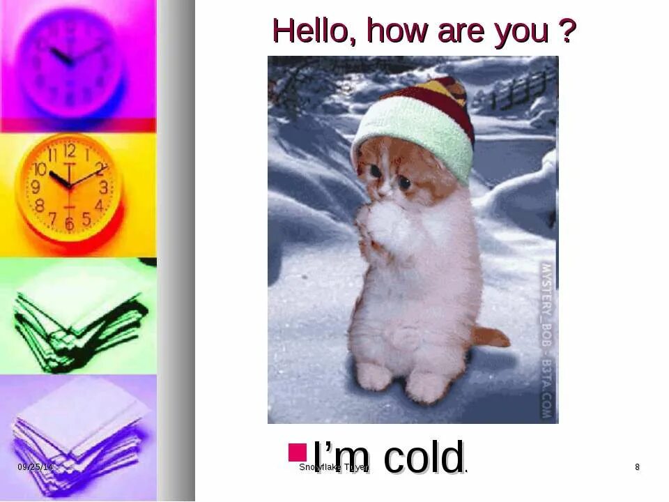 Hello how can i. Hello how are you. goodbye для презентации. i m cold. are you cold.