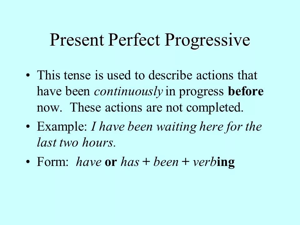 Present perfect progressive tense