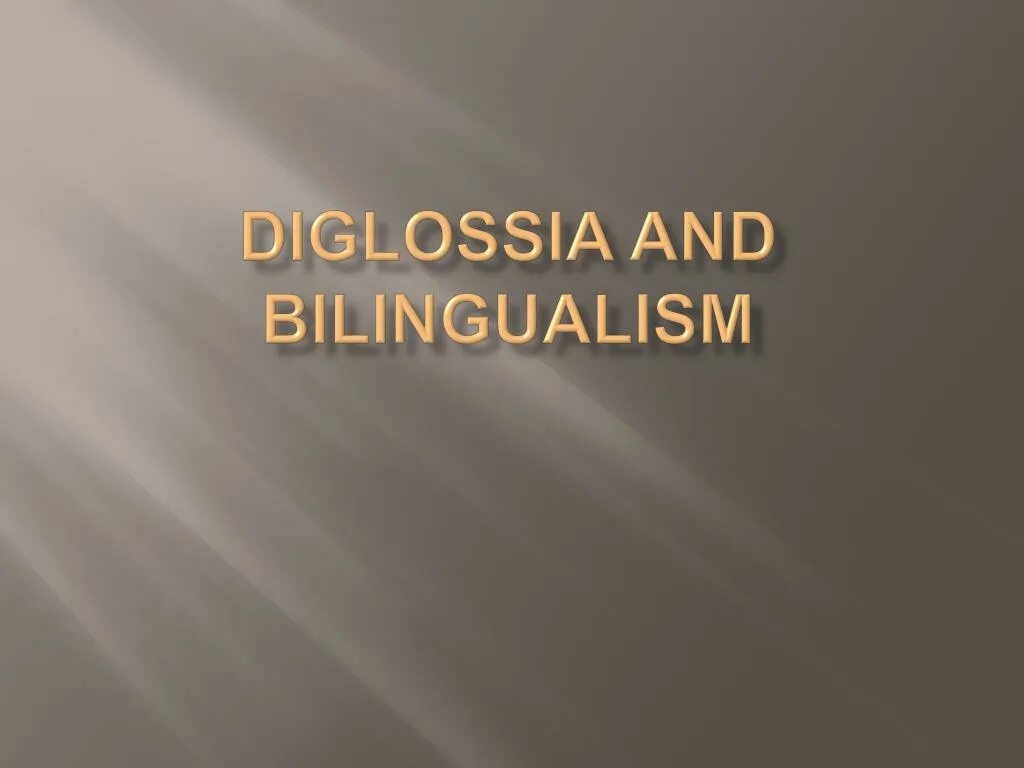 Диглоссия. Diglossia and Bilingualism. Диглоссия это в языкознании. Диглоссия примеры.