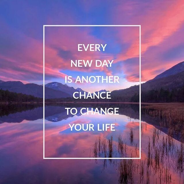 Every New Day is another chance to change your Life. New Day - New Life цитаты. Every Day is a New chance. Every Day a New.