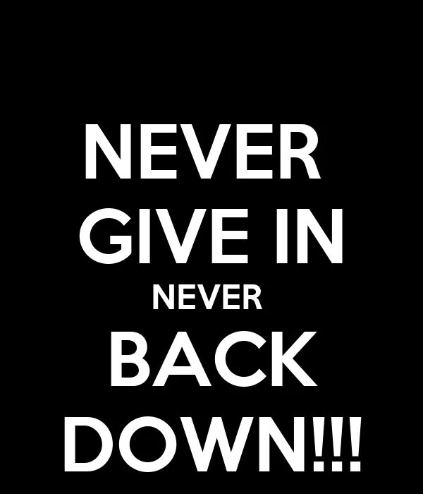 Never never down never go. Never never down never go