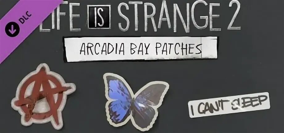 Life is life original. Life is Strange 2 нашивки. Life is Strange 2 - Arcadia Bay Patches DLC. Лайф из Стрендж 2 нашивка. Life is Strange Arcadia Bay collection 2022.