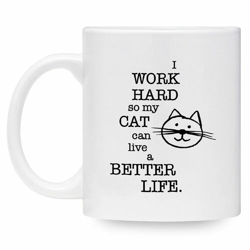 Work my best. Кружка i work hard so my Cat. I work hard Кружка. Кружка no Tea, no work. Я работаю чтобы у моего кота была.