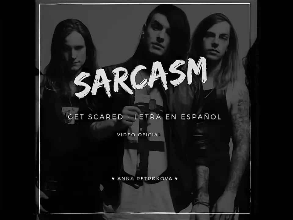 Sarcasm get. Get scared sarcasm текст.