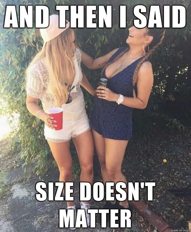 Doesn t wears. Size matters. i said мем. size doesn&#039;t matter. size doesn&#039;t matter meme.