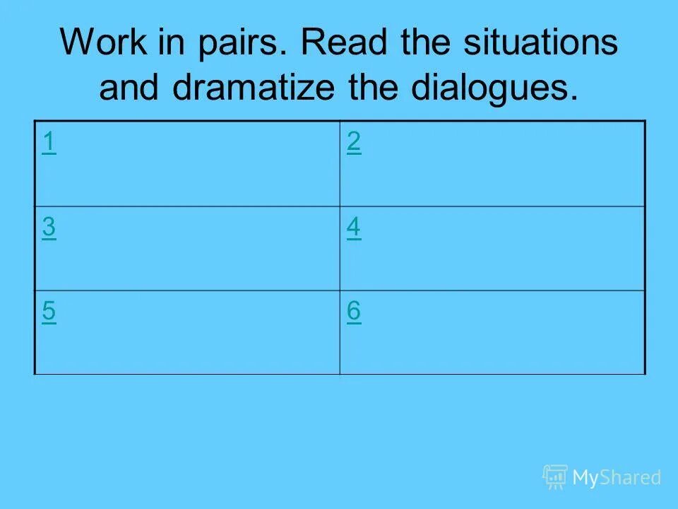 In pairs make up dialogues. In pairs make up dialogues