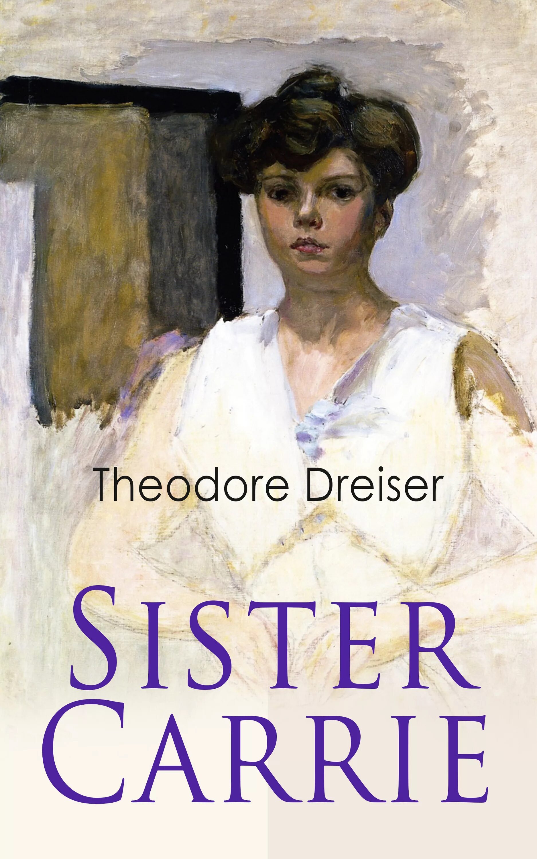Драйзер теодор "sister carrie". Sister carrie by theodore dreiser 1900. Sister carry. Theodore dreiser sister carrie. Кэрри читать на английском.