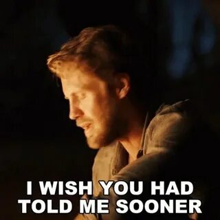 If you had told me i