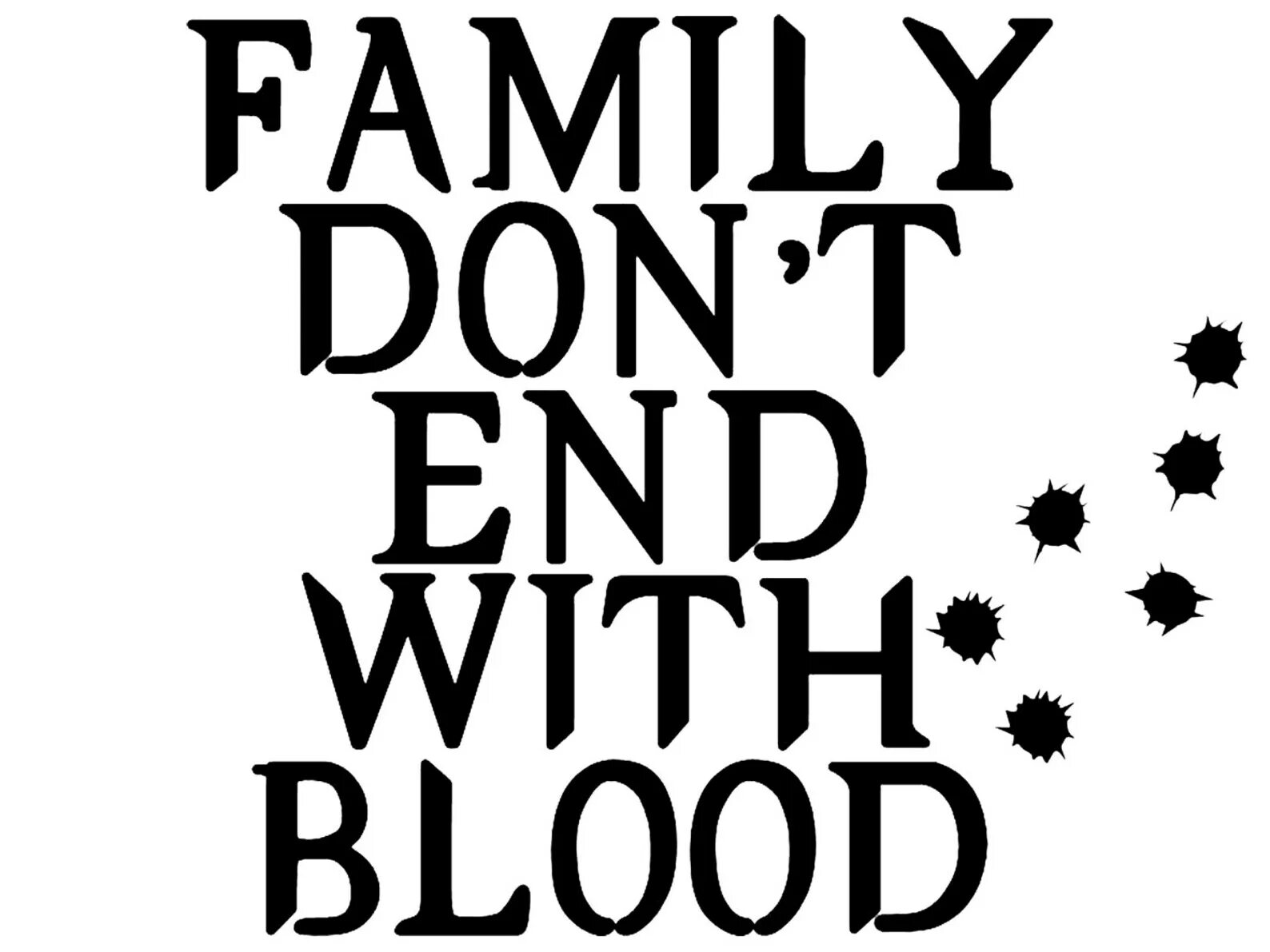 Dont end. Supernatural family don&#039;t end with blood. family don&#039;t end with blood.
