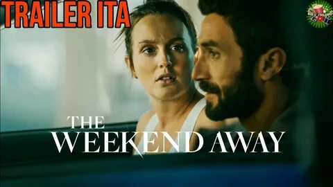 You go away this weekend